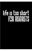 Life is Too Short For Regrets: Composition Notebook Writing Journal 6" x 9" 0 Pages. Journal Notebook for Note Taking, Diary, Journaling, Gratitude and Reminder for Girls, Women a