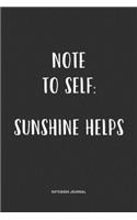 Note To Self Sunshine Helps