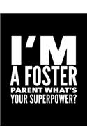 I'm a Foster Parent What's Your Superpower: Weekly and Monthly Planner for Organizing Your Life