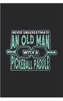 Never Underestimate An Old Man With A Pickleball Paddle: 120 Pages I 6x9 I College Ruled Lined Paper I Funny Pickleball Designs & Gifts For Grandfathers