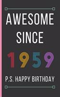 Awesome Since 1959: Birthday Gifts For Men & Women: 25th Birthday Gift - Small Lined Notebook / Journal (6" x 9")