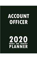 Account Officer 2020 Weekly and Monthly Planner: 2020 Planner Monthly Weekly inspirational quotes To do list to Jot Down Work Personal Office Stuffs Keep Tracking Things Motivations Notebook