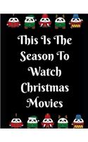 This Is The Season To Watch Christmas Movies: Notebook Perfect for Gifts. Merry & Bright-Festive As Fuck secret santa Ralph olivia Bitch Jingle Balls Unicorn Valaries White Christmas Family Gift