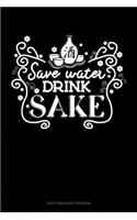 Save Water Drink Sake: Gas & Mileage Log Book(64 Gas & Mileage Log Book)