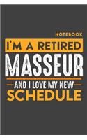 Notebook: I'm a retired MASSEUR and I love my new Schedule - 120 LINED Pages - 6" x 9" - Retirement Journal