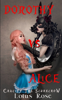 Dorothy vs. Alice: Crucify the Scarecrow