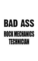 Bad Ass Rock Mechanics Technician: Personal Rock Mechanics Technician Notebook, Journal Gift, Diary, Doodle Gift or Notebook - 6 x 9 Compact Size- 109 Blank Lined Pages