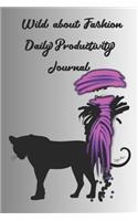 Wild about Fashion Daily Productivity Journal: Stylishly illustrated little notebook is the perfect accessory to help you plan your day.