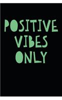Positive Vibes Only