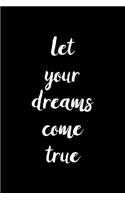 Let Your Dreams Come True