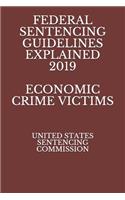 Federal Sentencing Guidelines Explained 2019 Economic Crime Victims