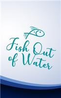 Fish Out of Water