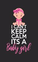 I can't keep calm, it's a baby girl: Calendar, weekly planner, diary, notebook, book 105 pages in softcover. One week on one double page. For all appointments, notes and tasks that you 