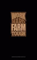 Work Hard Farm Tough