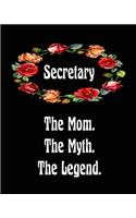 Secretary The Mom The Myth The Legend: 2020 Monthly Planner 6 in x 9 in Notebook 110 Pages Journal Book