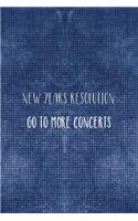 New Year Resolution: Go To More Concerts: Notebook Journal Composition Blank Lined Diary Notepad 120 Pages Paperback Blue Mesh Texture Concerts