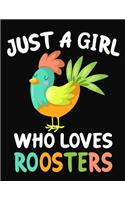 Just a Girl Who Loves Roosters: Journal / Notebook Gift For Girls, Blank Lined 109 Pages, Roosters Lovers perfect Christmas & Birthday Or Any Occasion