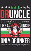 DRUNCLE - Like a normal Uncle only Drunker: Liniertes Notizbuch - 15,24 x 22,86 cm (6 x 9 in) - 100+ Seiten