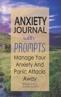 Anxiety Journal With Prompts - Manage Your Anxiety And Panic Attacks Away: 90-day tracker. 98 pages. 8.5x11 inches