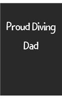 Proud Diving Dad: Lined Journal, 120 Pages, 6 x 9, Funny Diving Gift Idea, Black Matte Finish (Proud Diving Dad Journal)