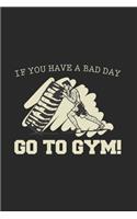 If You Have A Bad Day - Go To Gym!: Wellness Fitness 2020 Planner - Weekly & Monthly Pocket Calendar - 6x9 Softcover Organizer - For Sports, Health And Activity Fan