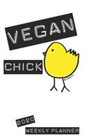 Vegan Chick 2020 Weekly Planner: January 2020 to December 2020