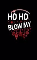 Ho Ho Blow My