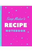 Soap Maker's Recipe Notebook