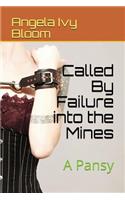 Called By Failure into the Mines: A Pansy