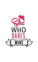 She Who Dares, Wins: Cowgirl Lovers 150 Lined/Ruled Journal Pages Planner Diary Notebook with Inspirational Country Western Quote and Pink Hat on the Cover