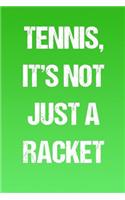 Tennis, It's Not Just a Racket