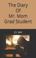 Diary of Mr. Mom Grad Student