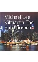 Michael Lee Kilmartin the Entrepreneur: Chapter One