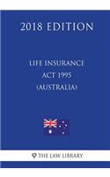 Life Insurance Act 1995 (Australia) (2018 Edition)