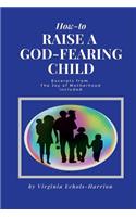 How to Raise A God-Fearing Child