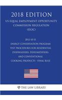 2012-10-31 Energy Conservation Program - Test Procedures for Residential Dishwashers, Dehumidifiers, and Conventional Cooking Products - Final Rule (US Energy Efficiency and Renewable Energy Office Regulation) (EERE) (2018 Edition)