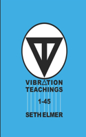 Vibration Teachings 1-45