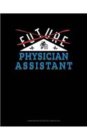 Future Physician Assistant: Composition Notebook: Wide Ruled(809 Composition Notebook: Wide Ruled)