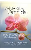 Dyslexics are Orchids