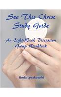 See This Christ Study Guide