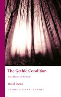 The Gothic Condition: Terror, History and the Psyche(Gothic Literary Studies)