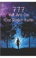 777 You Are on the Right Path: Angel Number Journal