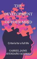 Development Of Your Mind: Criteria for a full life