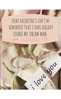 Every Valentine's Day I'm Reminded That I Have Already Found My Dream Man