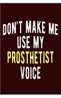 Don't Make Me Use My Prosthetist Voice