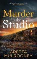 MURDER IN THE STUDIO a gripping British crime mystery full of twists: (5 Detective Inspector Siv Drummond)