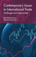 Contemporary Issues in International Trade: Challenges and Opportunities