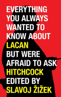 Everything You Always Wanted to Know about Lacan But Were Afraid to Ask Hitchcock