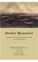 Border Memories or Sketches of Prominent Men and Women of the Border (1876)