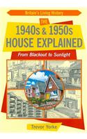 The 1940s and 1950s House Explained: From Blackout to Sunlight